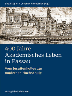 cover image of 400 Jahre Akademisches Leben in Passau (1622–2022)
